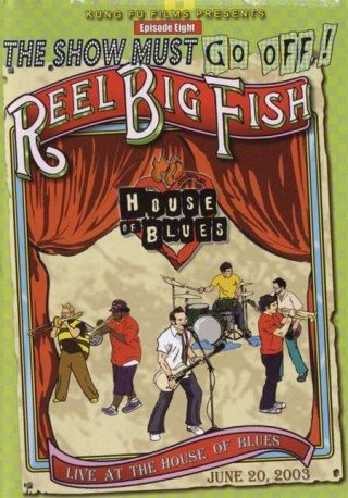 Locandina di Reel Big Fish: Live at the House of Blues