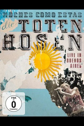 Locandina di Die Toten Hosen: Noches Como Estas - Live in Buenos Aires