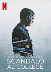 Locandina di Operation Varsity Blues: Scandalo al college