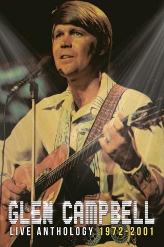 Locandina di Glen Campbell Live Anthology (1972-2001)