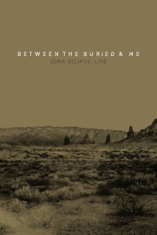 Locandina di Between The Buried And Me: Coma Ecliptic - Live
