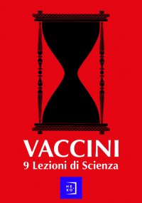 Locandina di Vaccini - 9 lezioni di scienza
