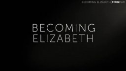 Becoming Elizabeth - Backstage