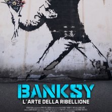 Locandina di Banksy - L'arte della ribellione