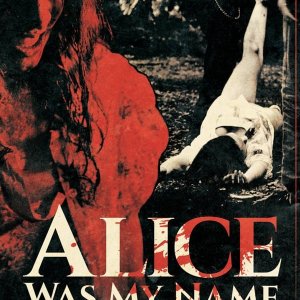 Locandina di Alice was my name