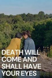 Locandina di Death Will Come and Shall Have Your Eyes
