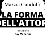 La forma dell'attore: il volume in arrivo in tutte le librerie