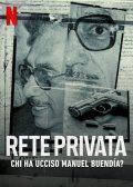 Locandina di Rete privata: chi ha ucciso Manuel Buendía?