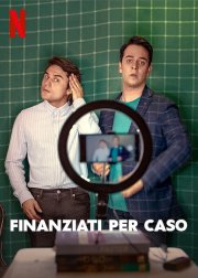 Locandina di Finanziati per caso
