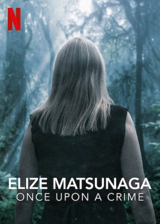 Locandina di Elize Matsunaga: C'era una volta un crimine