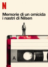 Locandina di Memorie di un omicida: i nastri di Nilsen
