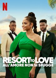 Locandina di Resort to Love - All'amore non si sfugge