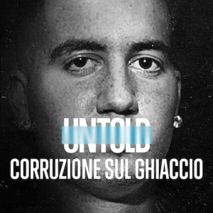 Locandina di Untold: Corruzione sul ghiaccio