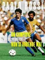 Locandina di Paolo Rossi - Un campione è un sognatore che non si arrende mai
