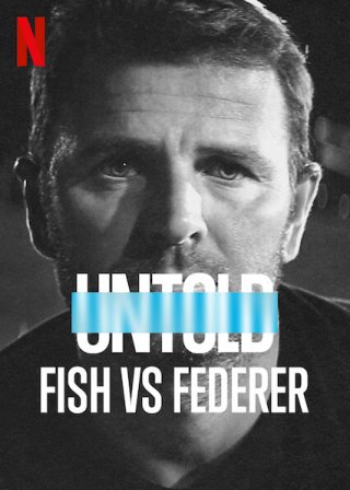 Locandina di Untold: Fish VS Federer