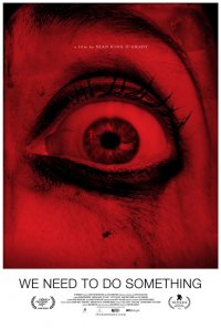 Locandina di We Need to Do Something