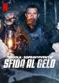 Locandina di Scuola di sopravvivenza: Sfida al gelo