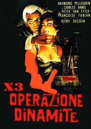 Locandina di X 3 Operazione Dinamite
