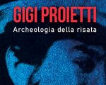 Gigi Proietti: Archeologia della risata, in arrivo il nuovo libro sul maestro del teatro