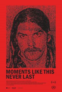 Locandina di Moments Like This Never Last