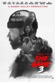 Locandina di True to the Game 3