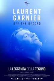 Locandina di Laurent Garnier. Off the Record
