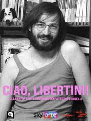 Locandina di Ciao, Libertini! Gli anni ottanta secondo Pier Vittorio Tondelli