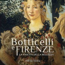 Locandina di Botticelli e Firenze. La nascita della bellezza