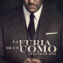 Locandina di La furia di un uomo - Wrath of man
