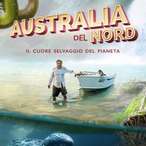 Locandina di Australia del Nord - Il cuore selvaggio del pianeta