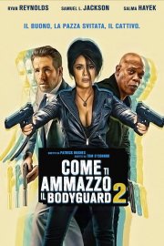 Locandina di Come ti ammazzo il bodyguard 2 - La moglie del sicario