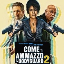 Locandina di Come ti ammazzo il bodyguard 2 - La moglie del sicario