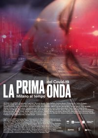 Locandina di La prima onda. Milano al tempo del Covid-19