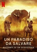 Locandina di Un paradiso da salvare - Racconti di un ecosistema
