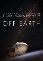 Locandina di Off Earth - Il mondo visto dall'alto
