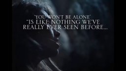 You Won't Be Alone - Trailer 2
