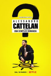 Locandina di Alessandro Cattelan: Una semplice domanda