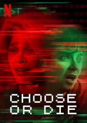 Locandina di Choose or Die