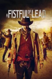 Locandina di A Fistful of Lead