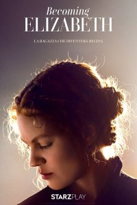 Locandina di Becoming Elizabeth