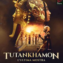 Locandina di Tutankhamon. L'ultima mostra