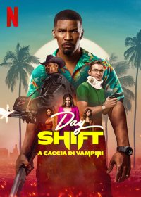 Locandina di Day Shift - A Caccia di Vampiri