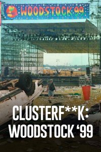 Locandina di Clusterf**k: Woodstock '99