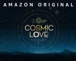 Cosmic Love, su Prime Video in streaming da oggi