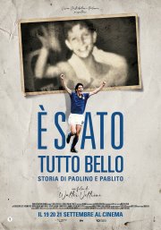 Locandina di È stato tutto bello - Storia di Paolino e di Pablito