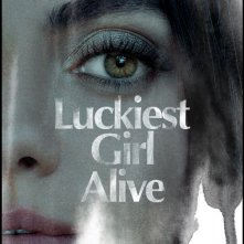 Locandina di Luckiest Girl Alive