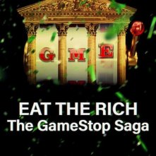 Locandina di Eat the Rich: la saga GameStop