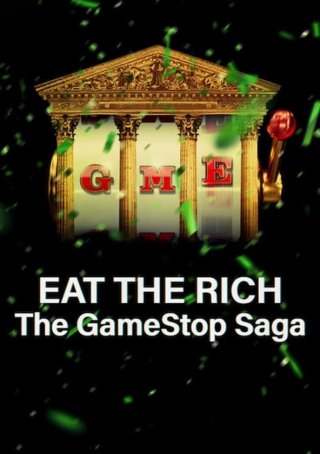 Locandina di Eat the Rich: la saga GameStop