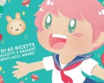 Oishisou - La guida definitiva ai dolci degli anime, il nuovo volume di Panini disponibile in libreria