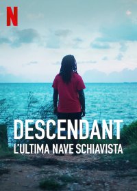 Locandina di Descendant - L'ultim nave schiavista